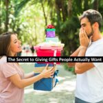 The Secret to Giving Gifts People Actually Want